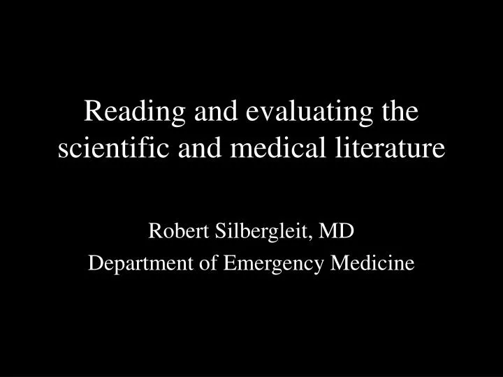 reading and evaluating the scientific and medical literature