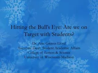 Hitting the Bull’s Eye: Are we on Target with Students?