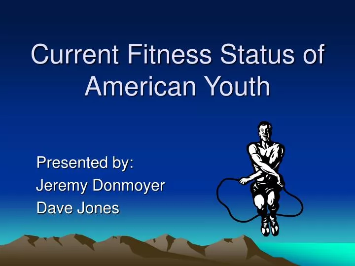 current fitness status of american youth