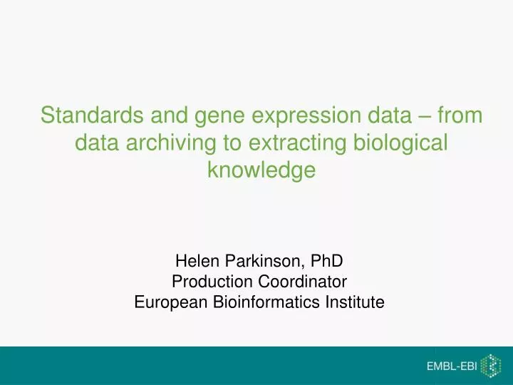 standards and gene expression data from data archiving to extracting biological knowledge