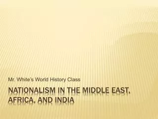 Nationalism in the Middle East, Africa, and India