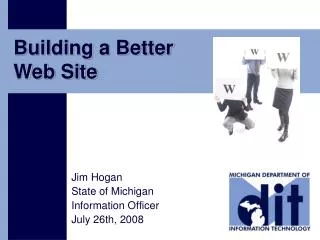 Jim Hogan State of Michigan Information Officer July 26th, 2008