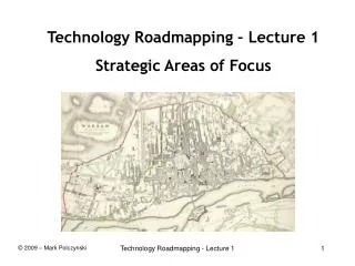 Technology Roadmapping – Lecture 1 Strategic Areas of Focus