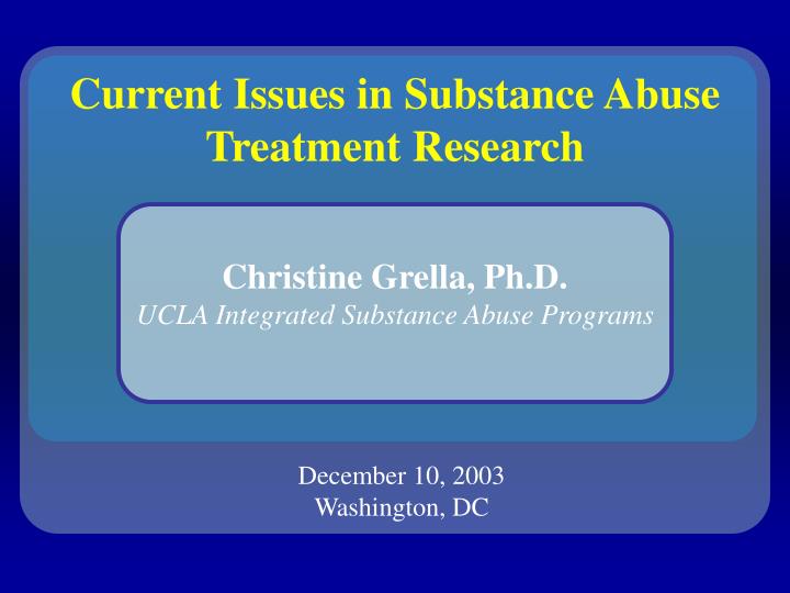 current issues in substance abuse treatment research