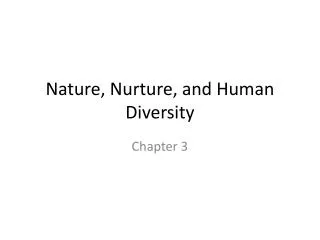 Nature, Nurture, and Human Diversity
