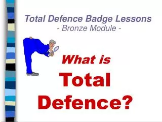 Total Defence Badge Lessons - Bronze Module -