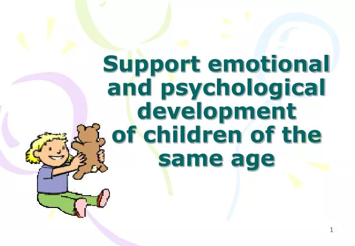 support emotional and psychological development of children of the same age