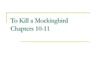 To Kill a Mockingbird Chapters 10-11