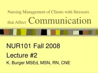 Nursing Management of Clients with Stressors that Affect Communication