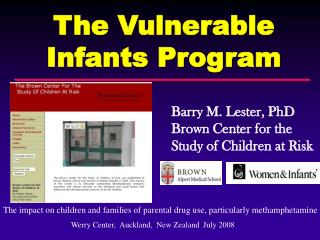 Barry M. Lester, PhD Brown Center for the Study of Children at Risk