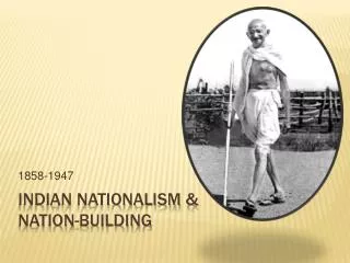 Indian Nationalism &amp; Nation-building
