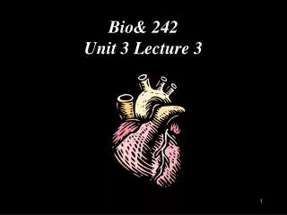 Bio&amp; 242 Unit 3 Lecture 3