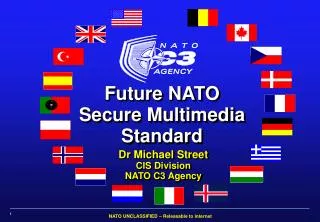 Dr Michael Street CIS Division NATO C3 Agency