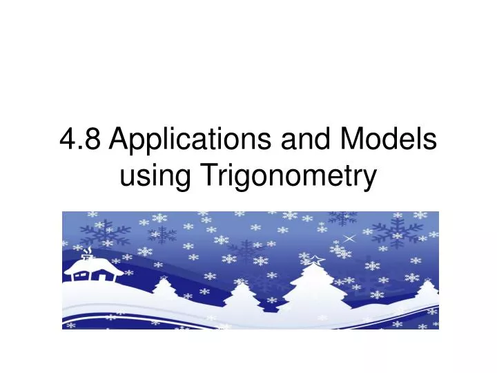 4 8 applications and models using trigonometry