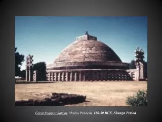 Great Stupa at Sanchi , Madya Pradesh, 150-50 BCE, Shunga Period