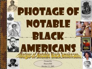 Photage of Notable Black Americans