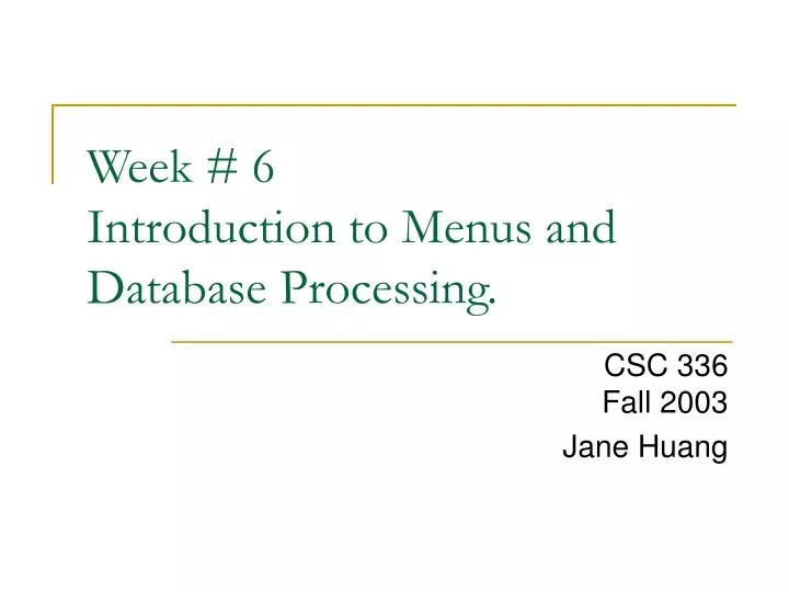 week 6 introduction to menus and database processing