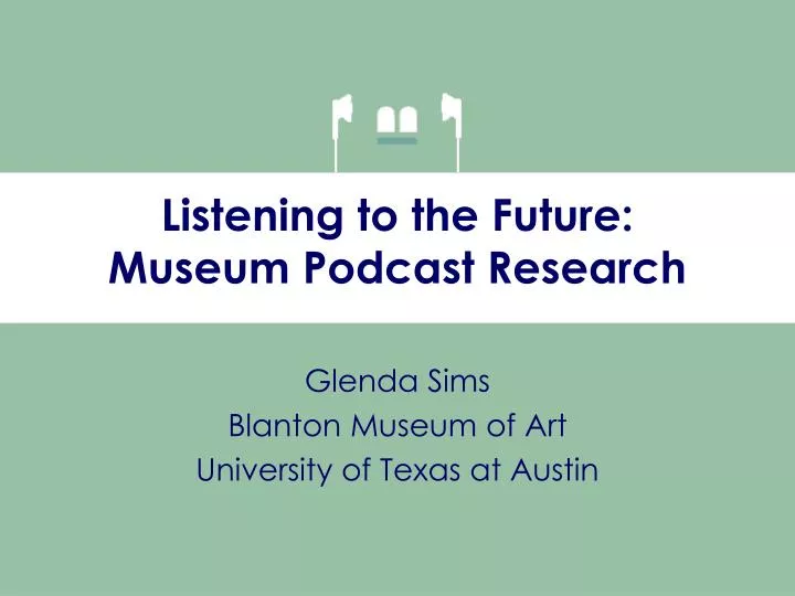 listening to the future museum podcast research