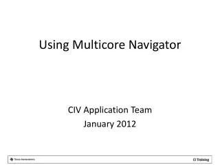 Using Multicore Navigator