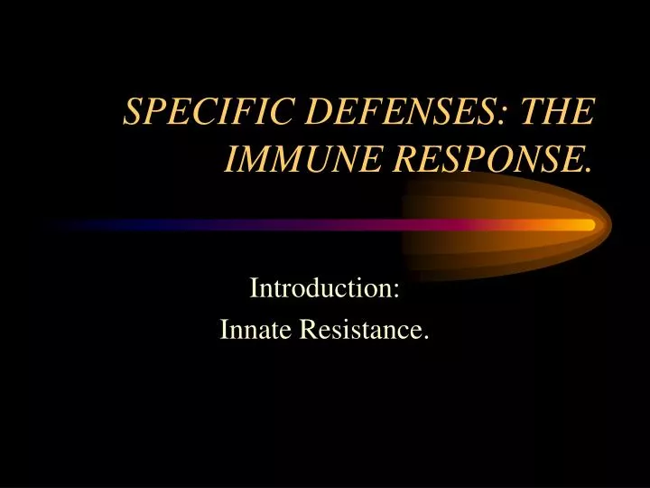 specific defenses the immune response
