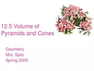 12.5 Volume of Pyramids and Cones