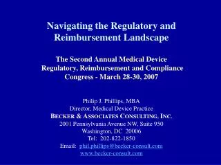 Navigating the Regulatory and Reimbursement Landscape The Second Annual Medical Device Regulatory, Reimbursement and C