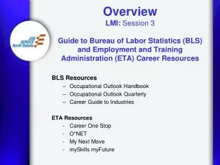 Overview LMI: Session 3 Guide to Bureau of Labor Statistics (BLS) and Employment and Training Administration (ETA) Care