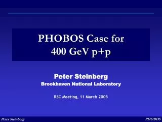 PHOBOS Case for 400 GeV p+p
