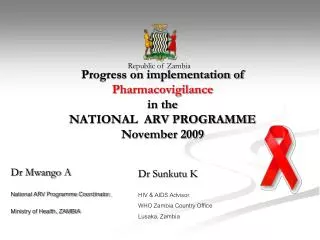 Progress on implementation of Pharmacovigilance in the NATIONAL ARV PROGRAMME November 2009