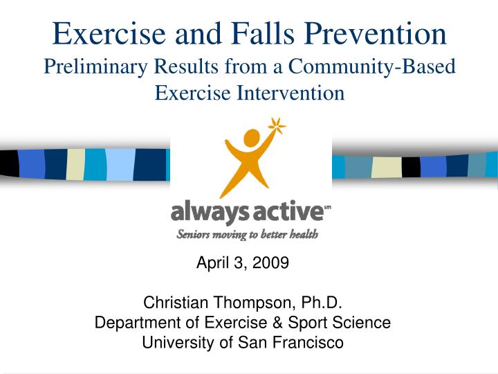 exercise and falls prevention preliminary results from a community based exercise intervention