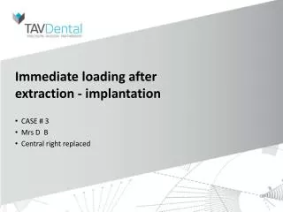 Immediate loading after extraction - implantation