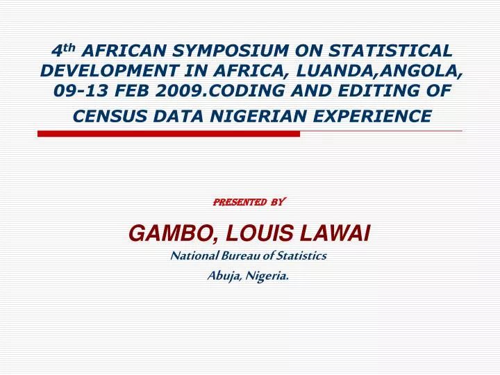 presented by gambo louis lawai national bureau of statistics abuja nigeria