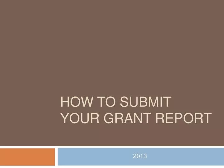 how to submit your grant report