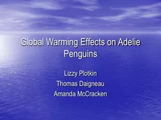 Global Warming Effects on Adelie Penguins