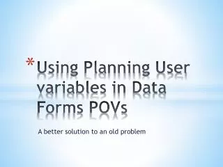 Using Planning User variables in Data Forms POVs