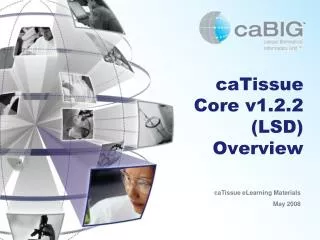 caTissue Core v1.2.2 (LSD) Overview