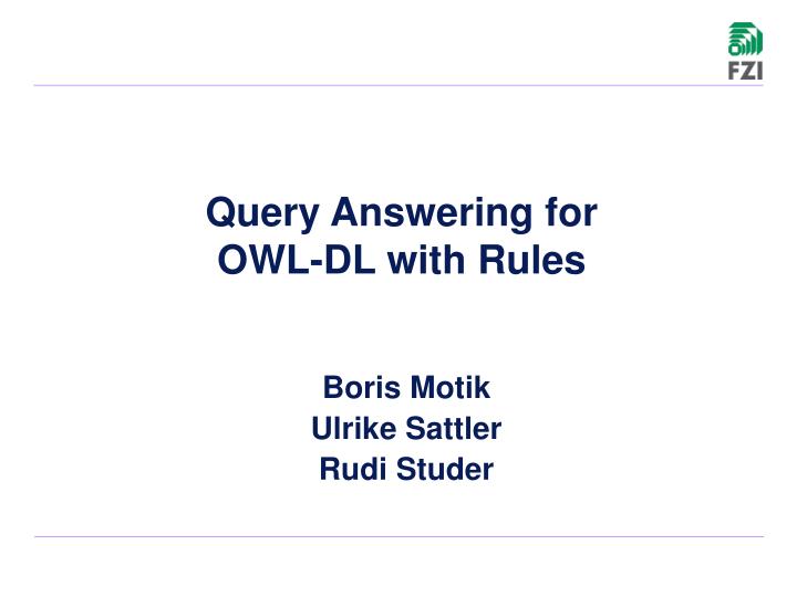 query answering for owl dl with rules