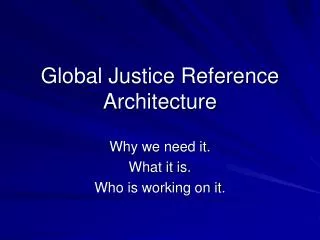Global Justice Reference Architecture