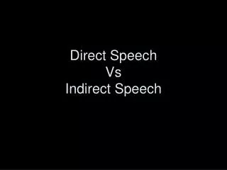 Direct Speech Vs Indirect Speech