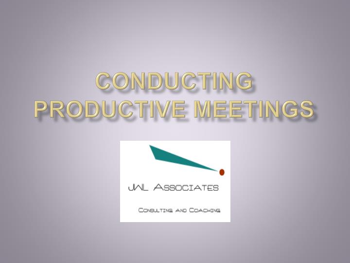 conducting productive meetings