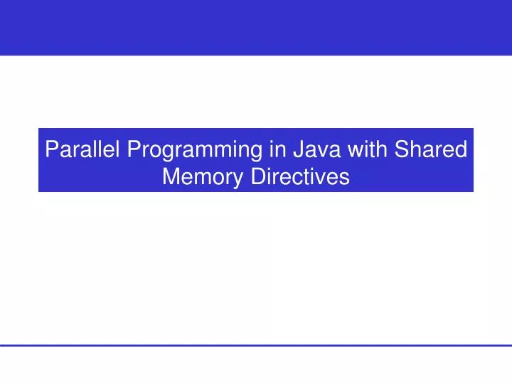 parallel programming in java with shared memory directives