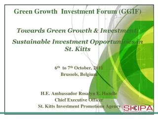 6 th to 7 th October, 2011 Brussels, Belgium H.E. Ambassador Rosalyn E. Hazelle Chief Executive Officer St. Kitts I