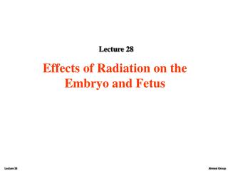 Effects of Radiation on the Embryo and Fetus