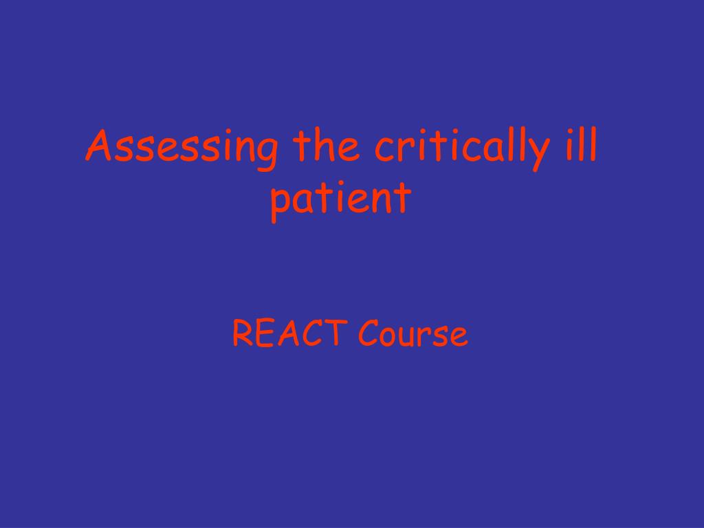 PPT - Assessing the critically ill patient PowerPoint Presentation ...