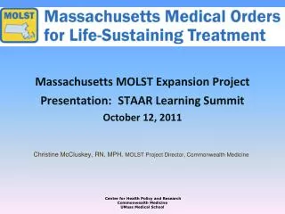 Massachusetts MOLST Expansion Project Presentation: STAAR Learning Summit October 12, 2011