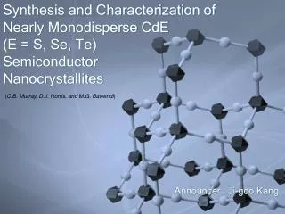 Synthesis and Characterization of Nearly Monodisperse CdE (E = S, Se, Te) Semiconductor Nanocrystallites