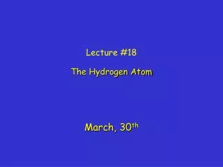 lecture 18 the hydrogen atom