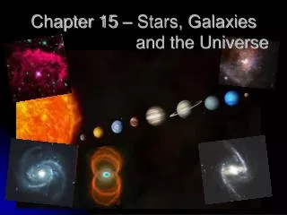 Chapter 15 – Stars, Galaxies and the Universe
