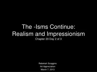 The -Isms Continue: Realism and Impressionism