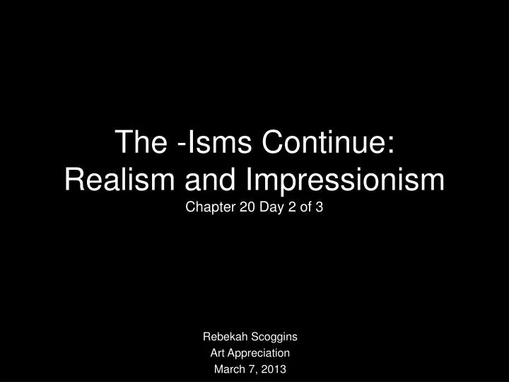 the isms continue realism and impressionism